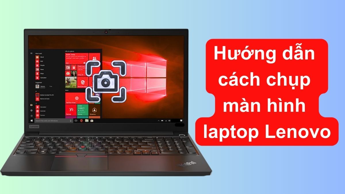 Hướng dẫn cách chụp màn hình laptop Lenovo chi tiết